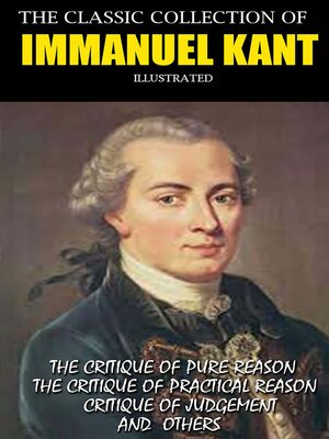 cover image of The Classic Collection of Immanuel Kant. Illustrated